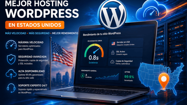 Cómo elegir el mejor hosting para tu WordPress en EE.UU.